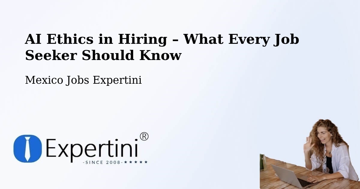AI Ethics in Recruitment & Hiring – Mapimí - Mapimí, Mexico Jobs Expertini