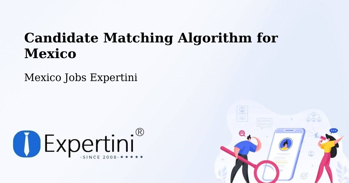 Candidate Matching Algorithm Overview – Mapimí - Mexico Jobs Expertini
