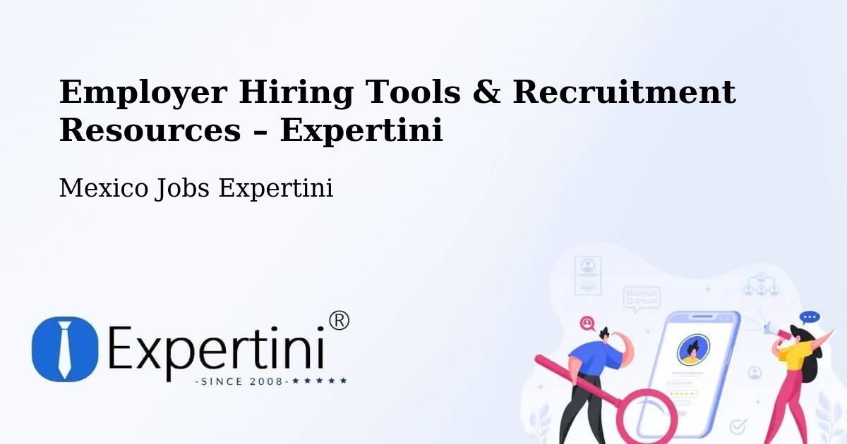 Employer Hiring Tools & Recruitment Resources – Mapimí - Mapimí, Mexico Jobs Expertini